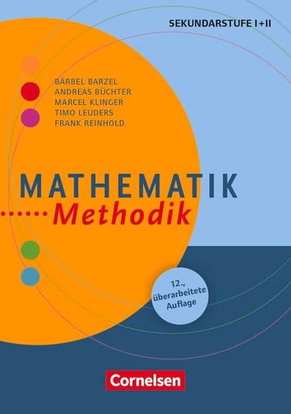 Fachmethodik. Mathematik - Handbuch für die Sekundarstufe I und II - Buch: Mathematik-Methodik (12. überarbeitete Auflage) - Handbuch für die Sekundarstufe I und II - Buch
