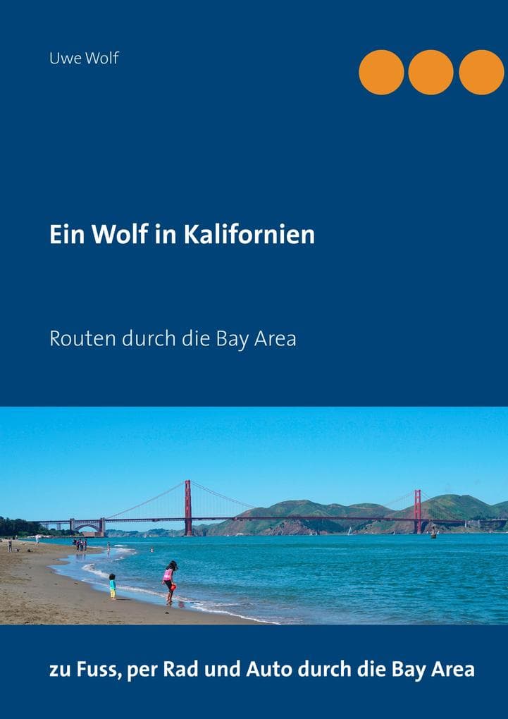 Ein Wolf in Kalifornien: Routen durch die Bay Area