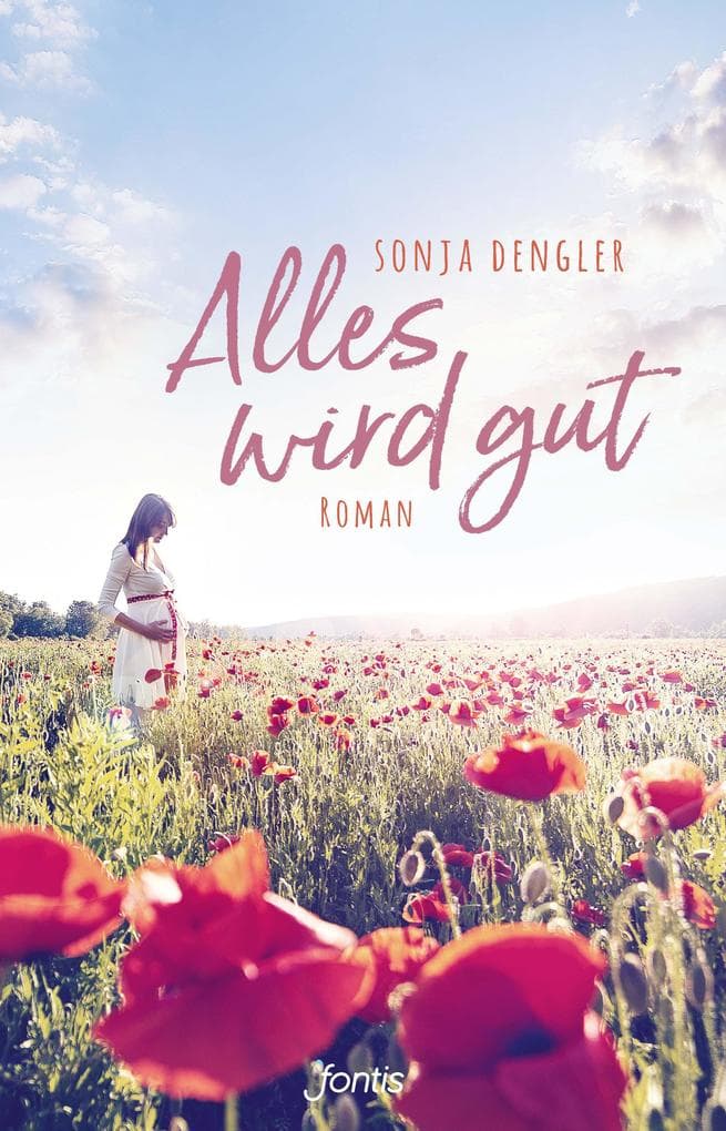 Alles wird gut: Roman