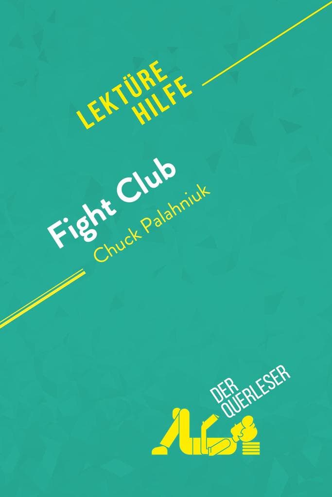Fight Club von Chuck Palahniuk (Lektürehilfe): Detaillierte Zusammenfassung, Personenanalyse und Interpretation
