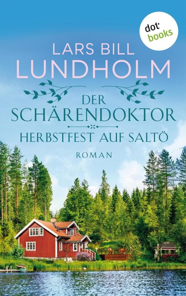 Der Schärendoktor - Herbstfest auf Saltö: Roman
