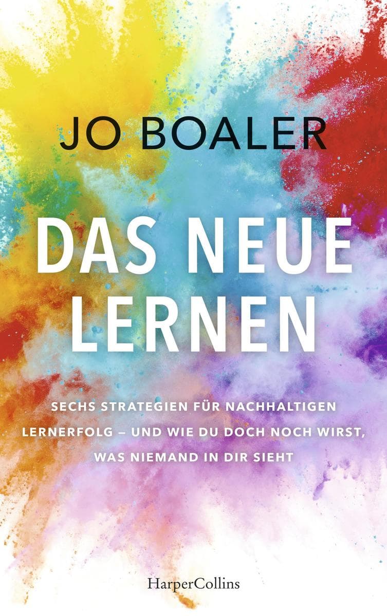 DAS NEUE LERNEN: Sechs Strategien für nachhaltigen Lernerfolg - und wie du doch noch wirst, was niemand in dir sieht | Über unser unbegrenztes Potenzial | Growth Mindset | Wie guter Unterricht gelingt