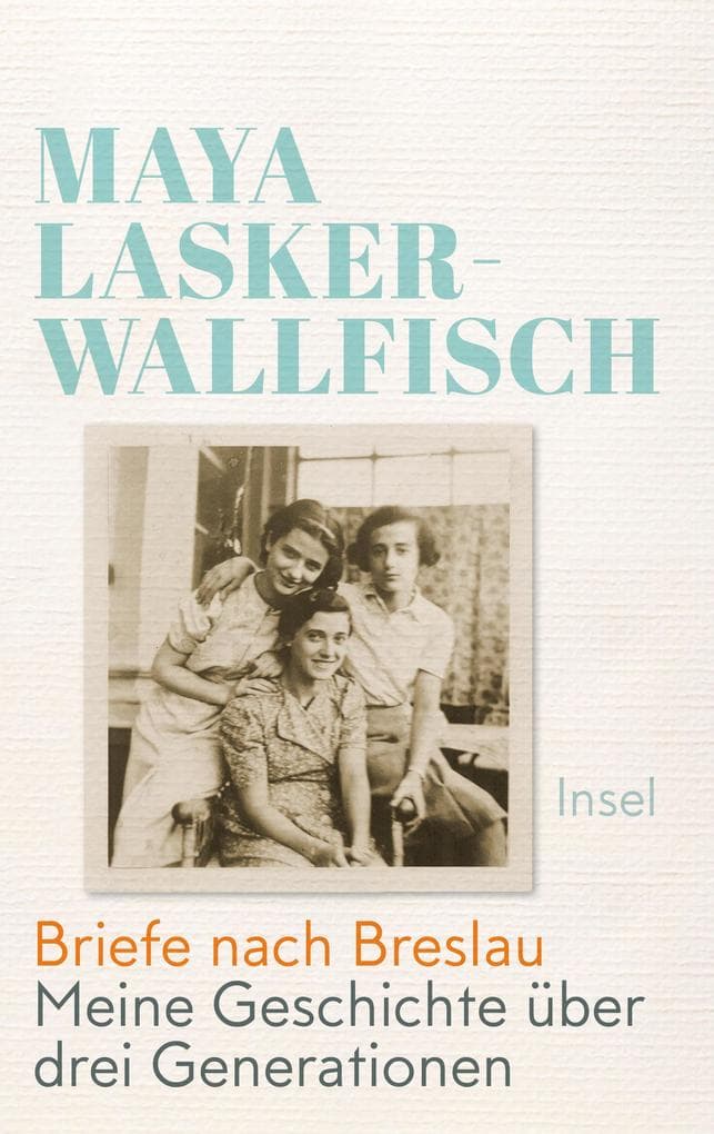 Briefe nach Breslau: Meine Geschichte über drei Generationen
