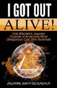 I Got Out Alive!: One Woman's Journey Outside of America's Most Dangerous Cult, The Illuminati