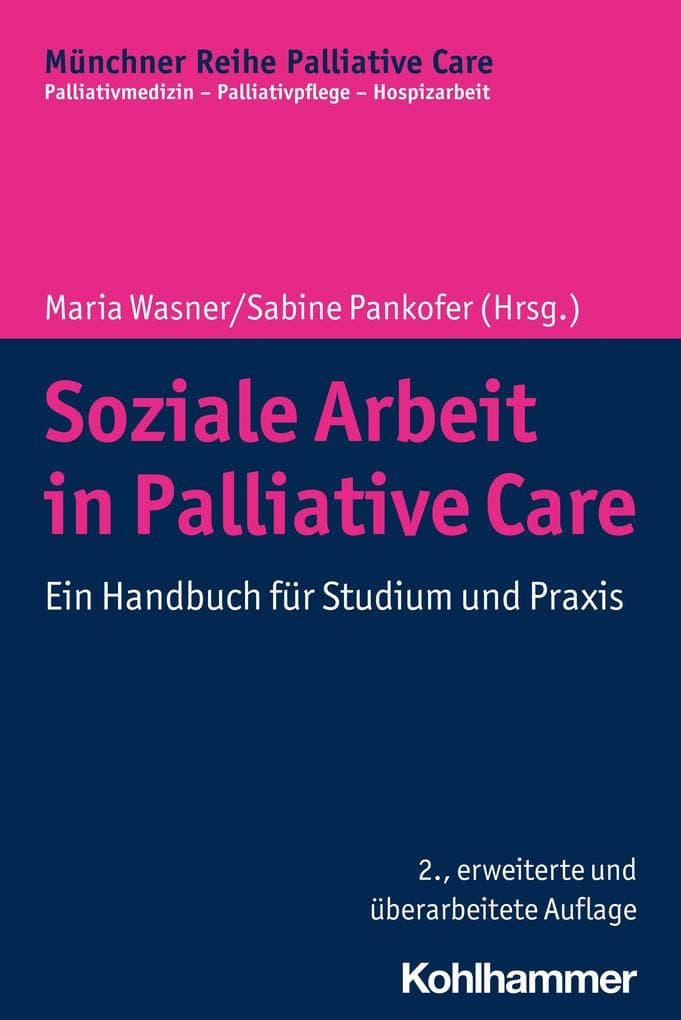 Soziale Arbeit in Palliative Care: Ein Handbuch für Studium und Praxis