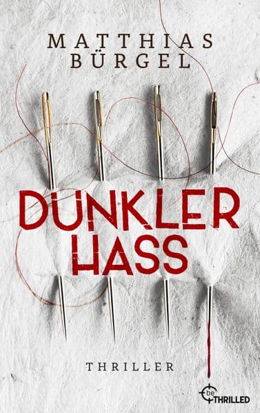 Dunkler Hass: Thriller