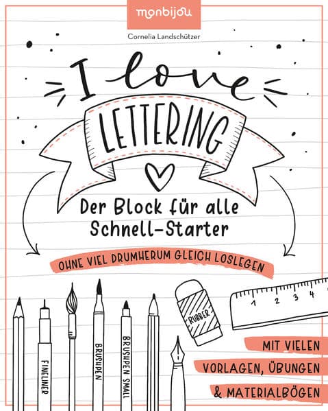 I Love Lettering - Der Block für alle Schnell-Starter: Das Handlettering-Buch zum direkt Loslegen