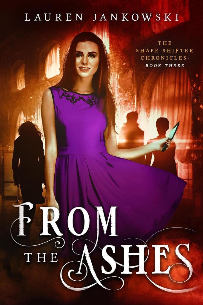 From the Ashes (The Shape Shifter Chronicles, #3)