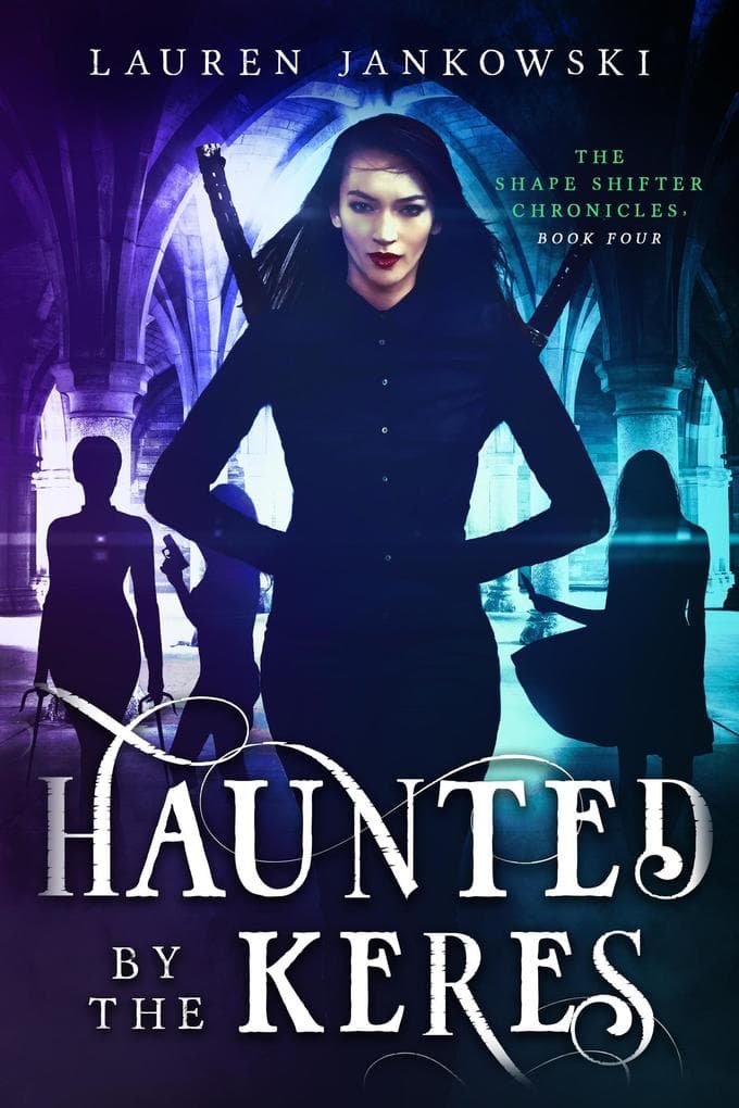 Haunted by the Keres (The Shape Shifter Chronicles, #4)