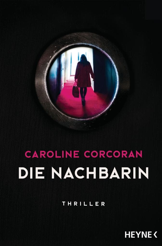 Die Nachbarin: Thriller - 'Ein aufsehenerregendes Spannungsdebüt!' The Guardian
