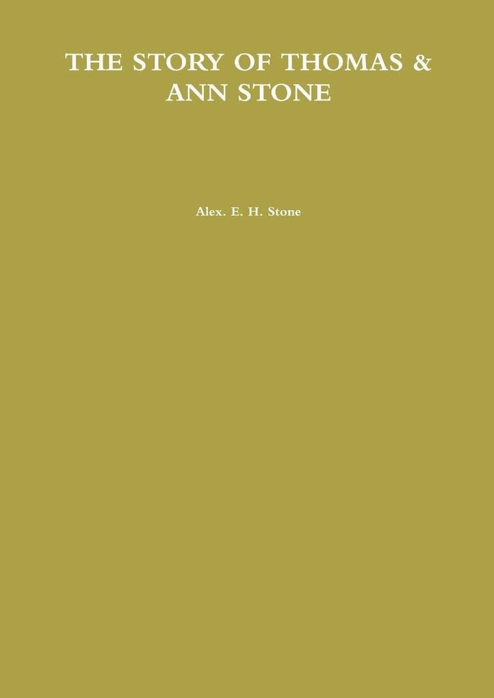 THE STORY OF THOMAS & ANN STONE