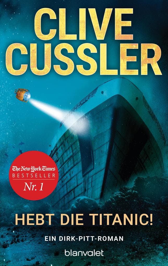 Hebt die Titanic!: Ein Dirk-Pitt-Roman