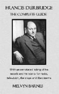 Francis Durbridge: The Complete Guide: with an annotated listing of his novels and his works for radio, television, the stage and the cinema