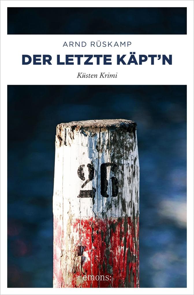 Der letzte Käpt'n. Kriminalhauptkommissarin Marie Geisler ermittelt in ihrem 4. Fall: Küsten Krimi