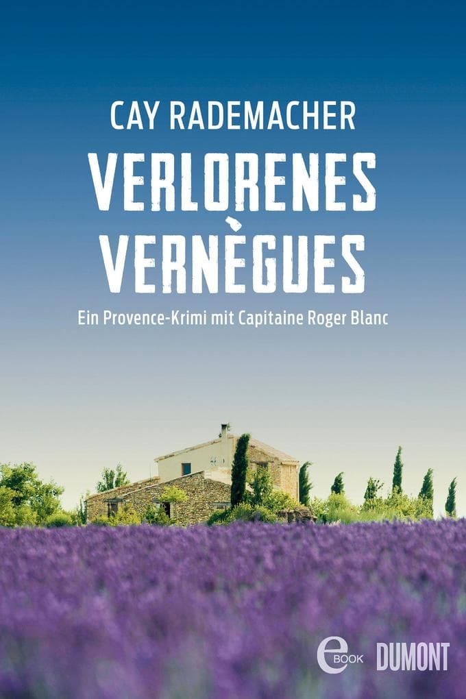 Verlorenes Vernègues: Ein Provence-Krimi mit Capitaine Roger Blanc