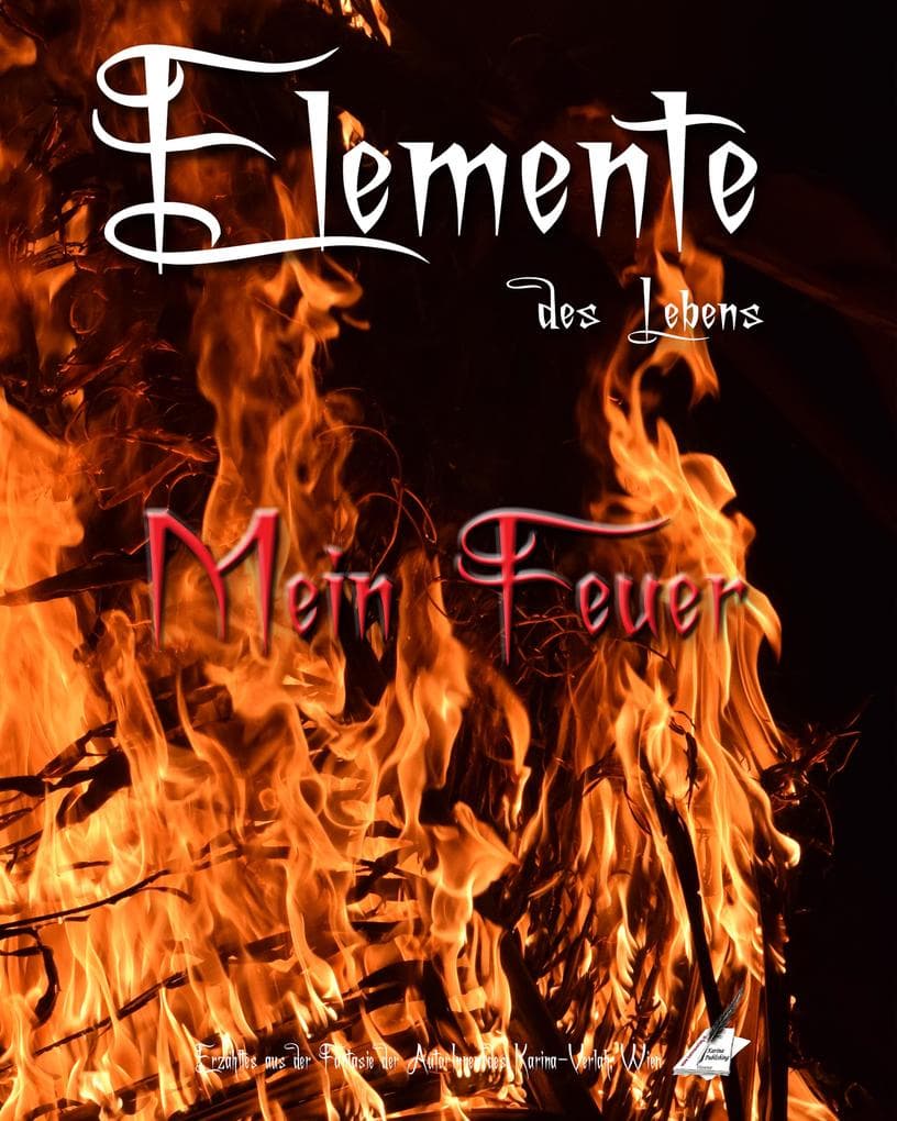Elemente des Lebens: Mein Feuer