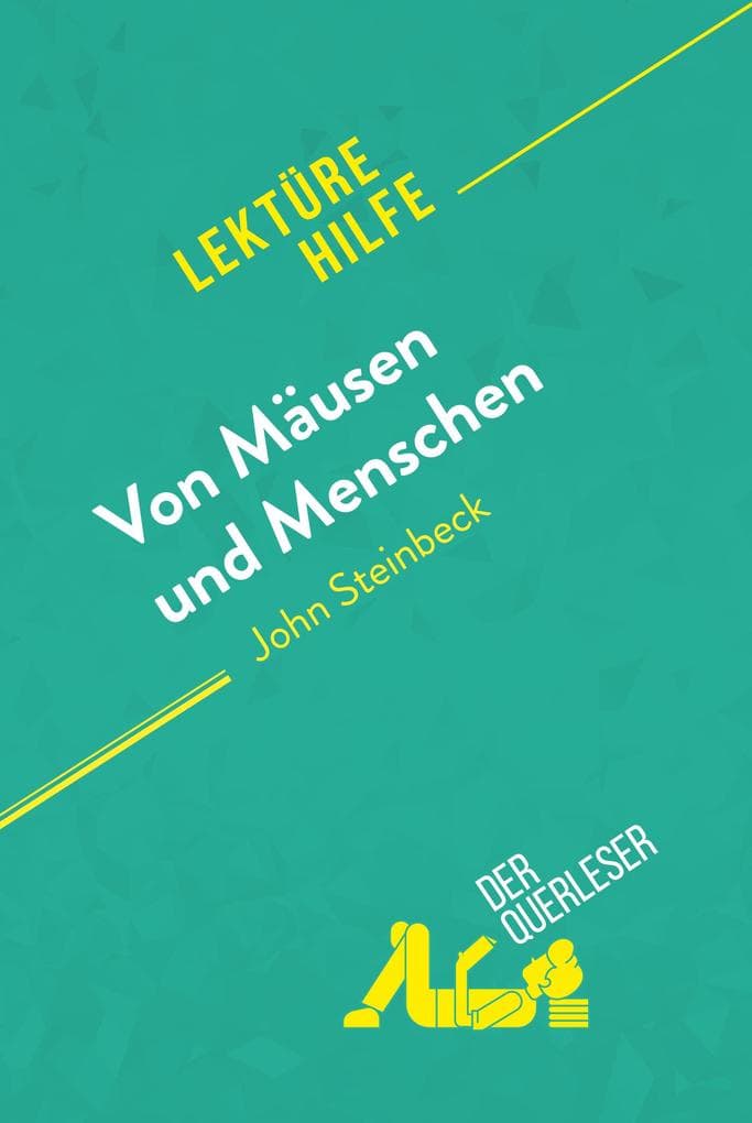 Von Mäusen und Menschen von John Steinbeck (Lektürehilfe): Detaillierte Zusammenfassung, Personenanalyse und Interpretation