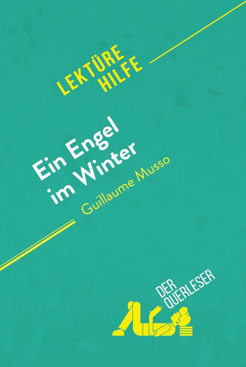 Ein Engel im Winter von Guillaume Musso (Lektürehilfe): Detaillierte Zusammenfassung, Personenanalyse und Interpretation