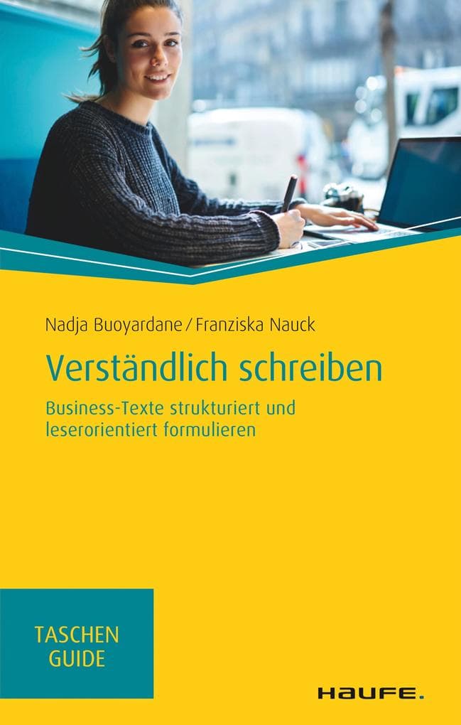 Verständlich schreiben: Business-Texte strukturiert und leserorientiert formulieren