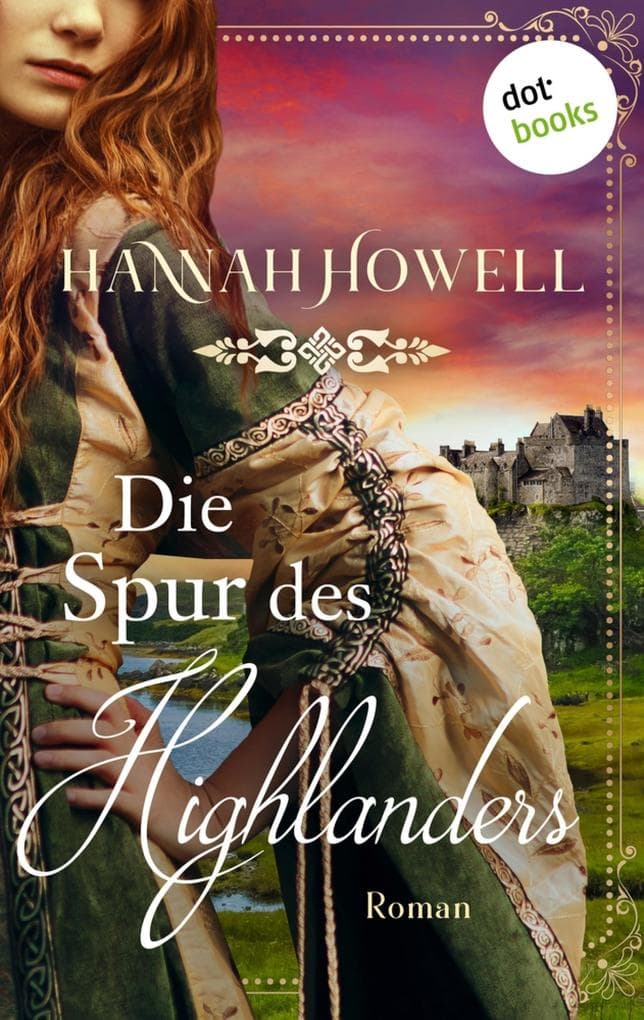 Die Spur des Highlanders: Roman | Highland Roses: Zweiter Roman