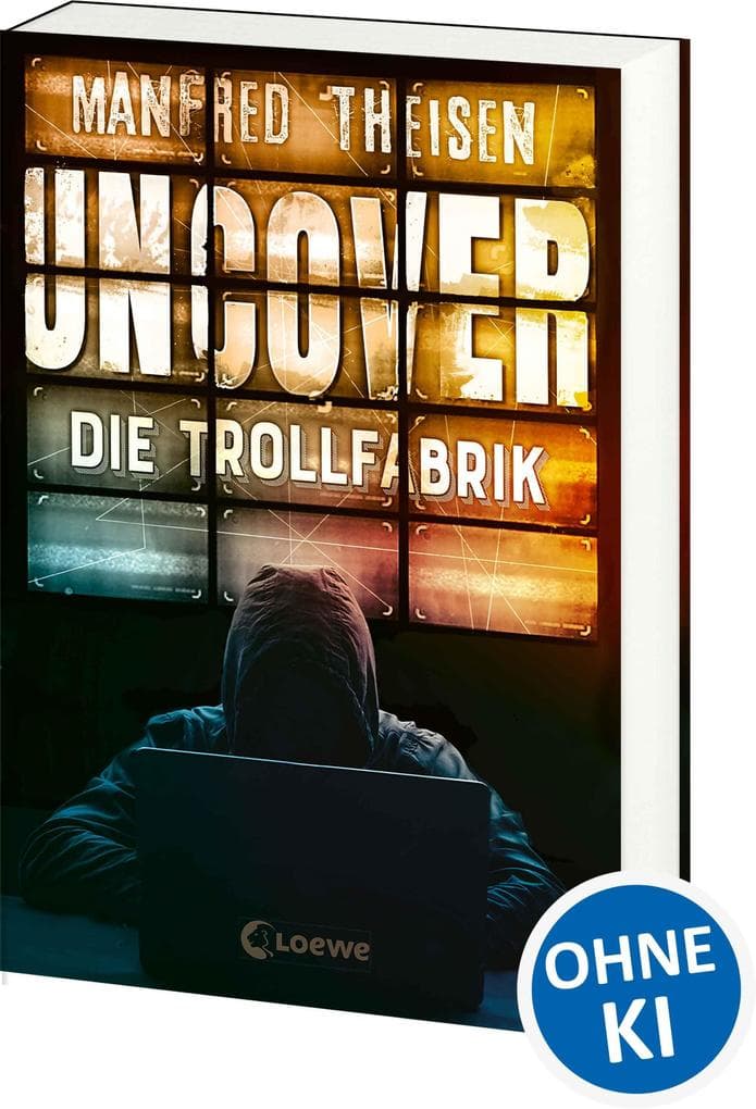 Uncover - Die Trollfabrik: Ein Thriller über Fake News, Trolls und russische Propaganda ab 14 Jahren