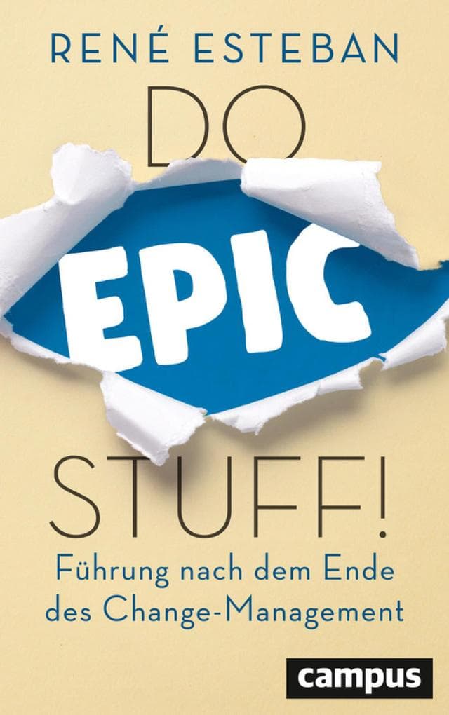 Do Epic Stuff!: Führung nach dem Ende des Change-Management, plus E-Book inside (ePub, pdf)