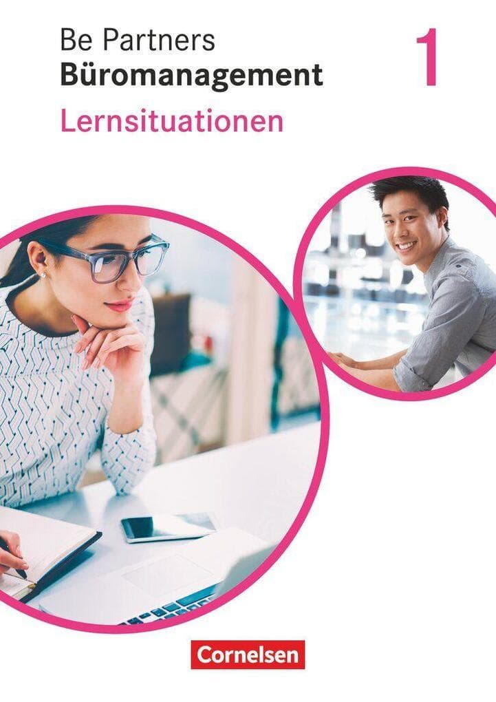 Be Partners - Büromanagement 1. Ausbildungsjahr: Lernfelder 1-4. Lernsituationen - Arbeitsbuch: Lernsituationen - Arbeitsbuch