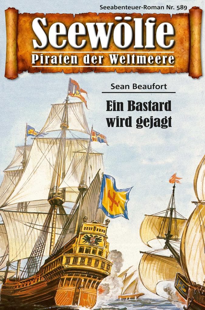 Seewölfe - Piraten der Weltmeere 589: Ein Bastard wird gejagt