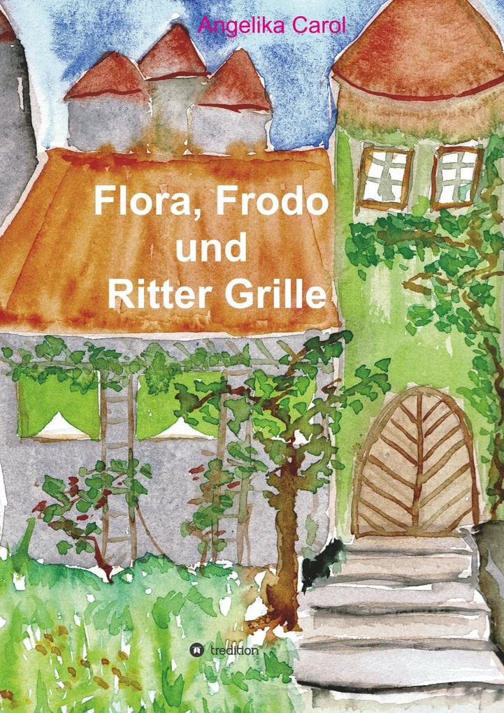 Flora, Frodo und Ritter Grille: 23 Geschichten