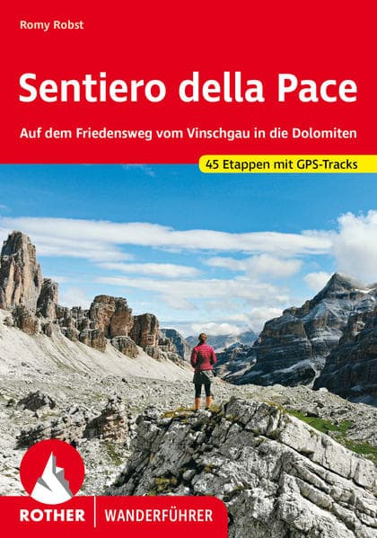 Sentiero della Pace: Auf dem Friedensweg vom Vinschgau in die Dolomiten. 45 Etappen mit GPS-Tracks