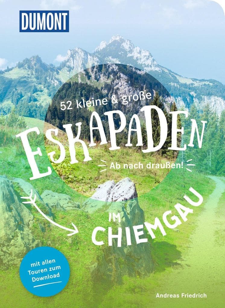 52 kleine & große Eskapaden im Chiemgau: Ab nach draußen!