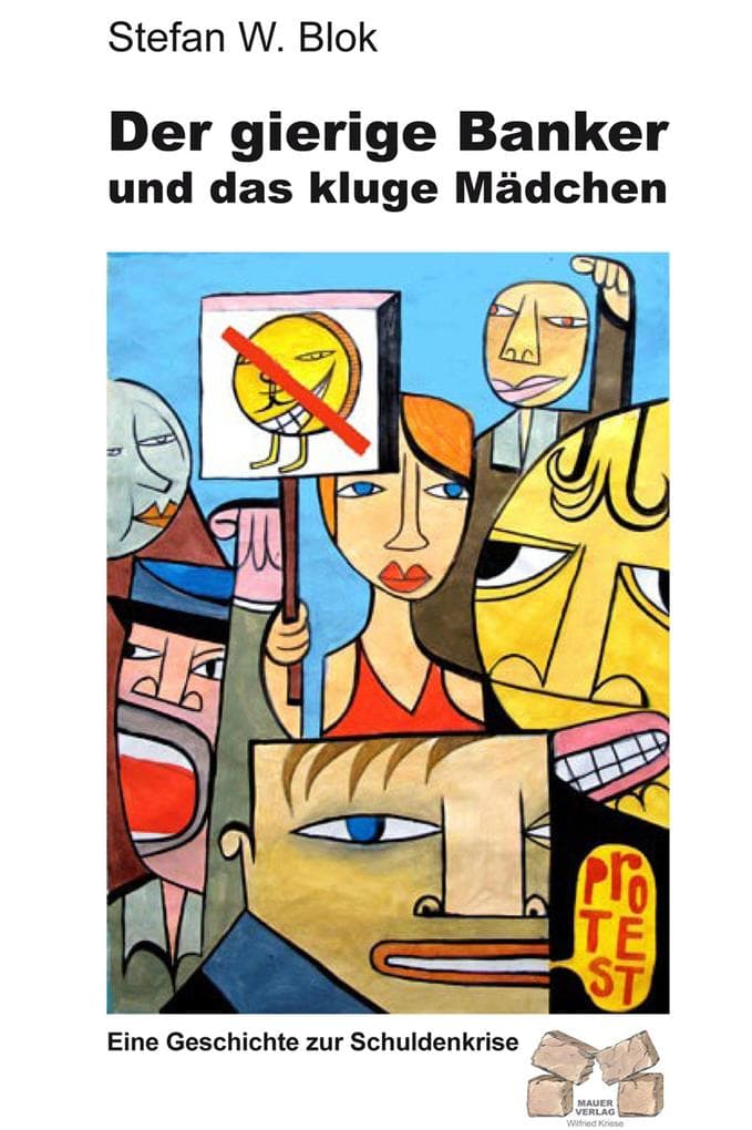 Der gierige Banker und das kluge Mädchen: Eine Geschichte zur Schuldenkrise