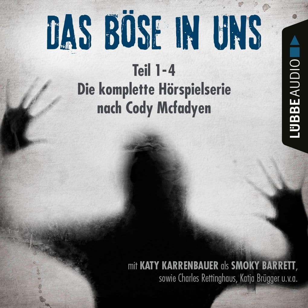 Das Böse in uns - Die komplette Hörspielserie nach Cody Mcfadyen, Folge 1-4: Die komplette Hörspielserie nach Cody Mcfadyen Folge 1-4