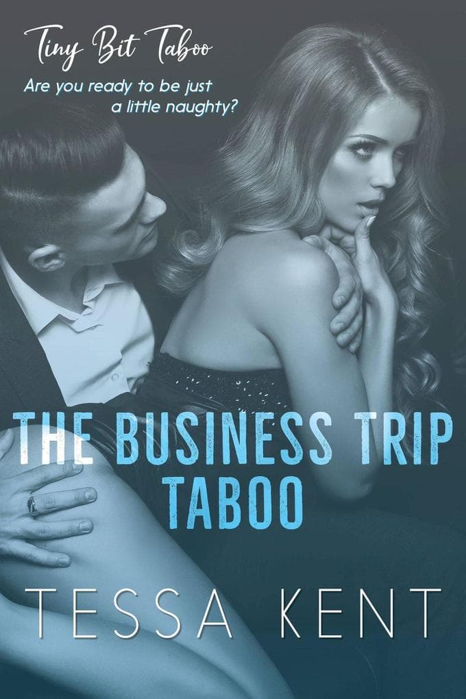 Tiny Bit Taboo: The Business Trip Taboo: Tiny Bit Taboo