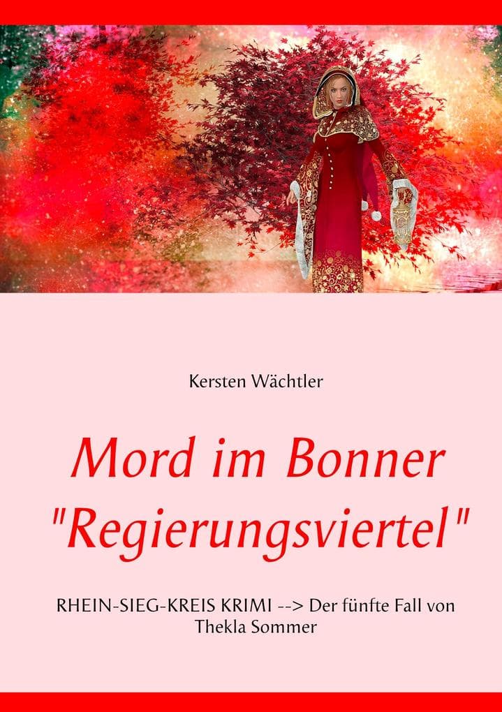 Mord im Bonner "Regierungsviertel": RHEIN-SIEG-KREIS KRIMI --> Der fünfte Fall von Thekla Sommer