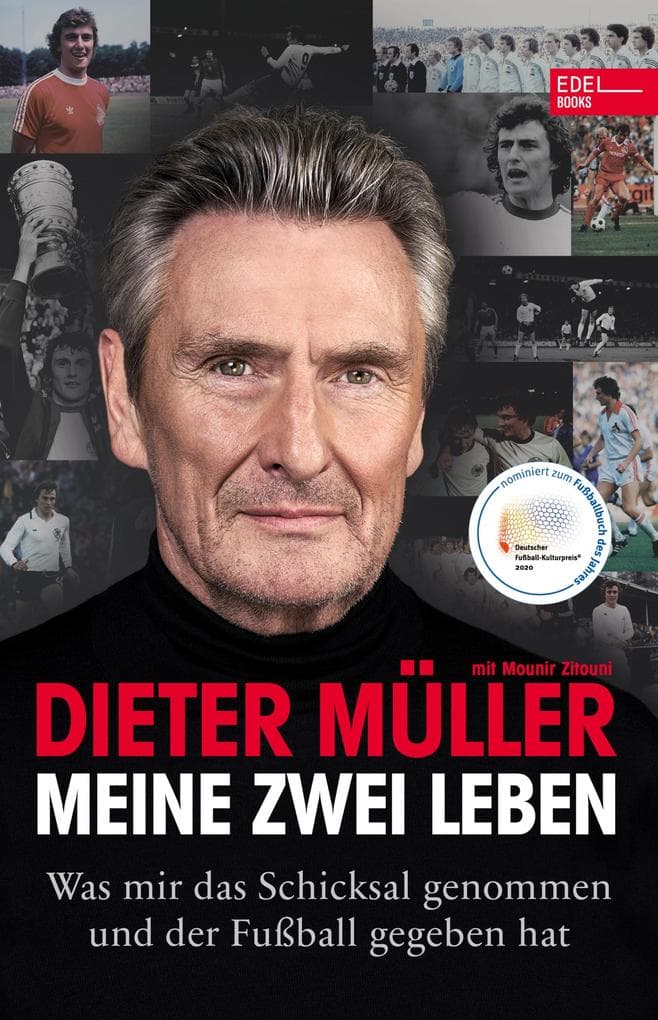 Dieter Müller - Meine zwei Leben: Was mir das Schicksal genommen und der Fußball gegeben hat. Nominiert für das Fußballbuch des Jahres 2020