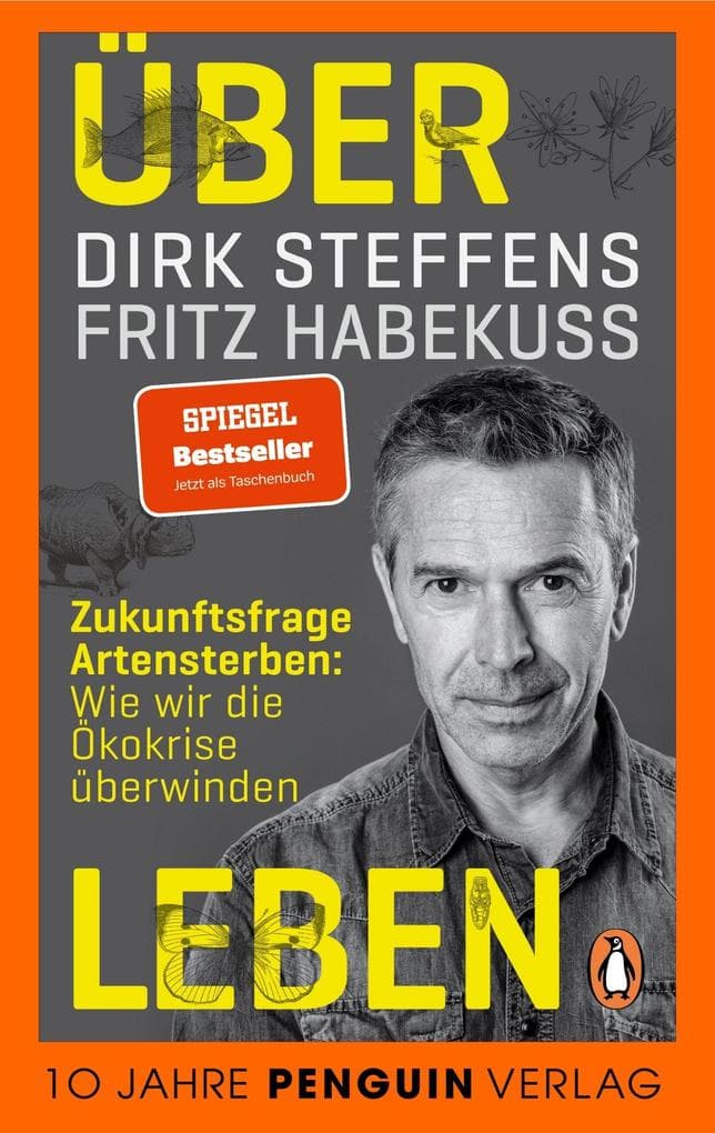 Über Leben: Zukunftsfrage Artensterben: Wie wir die Ökokrise überwinden - 10 Jahre Penguin Verlag - mit euch wird Lesen zum Fest!