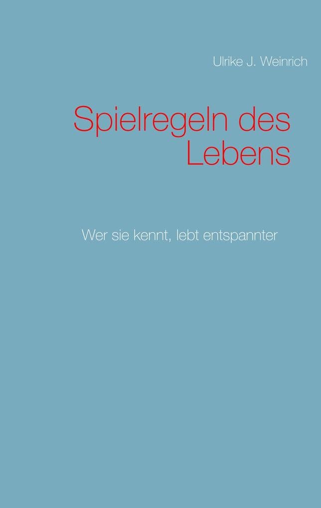 Spielregeln des Lebens: Wer sie kennt, lebt gesünder