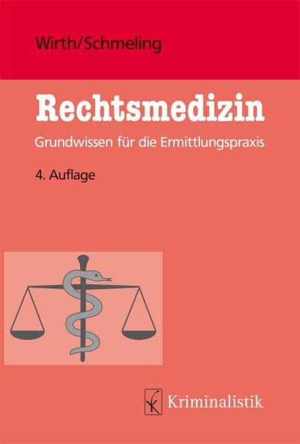 Rechtsmedizin: Grundwissen für die Ermittlungspraxis