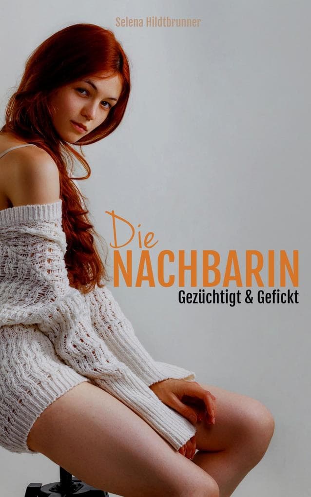 Die Nachbarin: Gezüchtigt und Gefickt