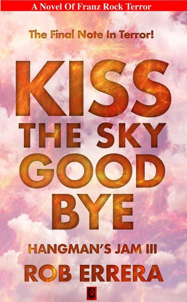 Kiss The Sky Goodbye, Hangman's Jam III (Franz Rock Terror)
