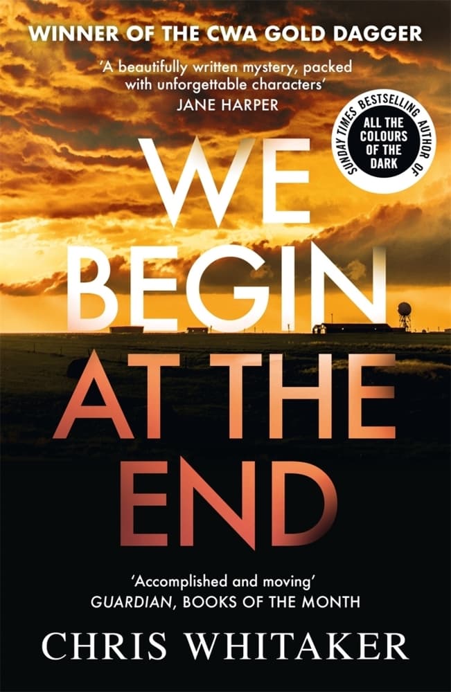 We Begin at the End: The multi-award-winning thriller from the bestselling author of ALL THE COLOURS OF THE DARK