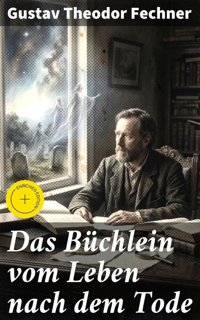 Das Büchlein vom Leben nach dem Tode: Bereicherte Ausgabe. Eine wissenschaftliche Analyse des Lebens nach dem Tod