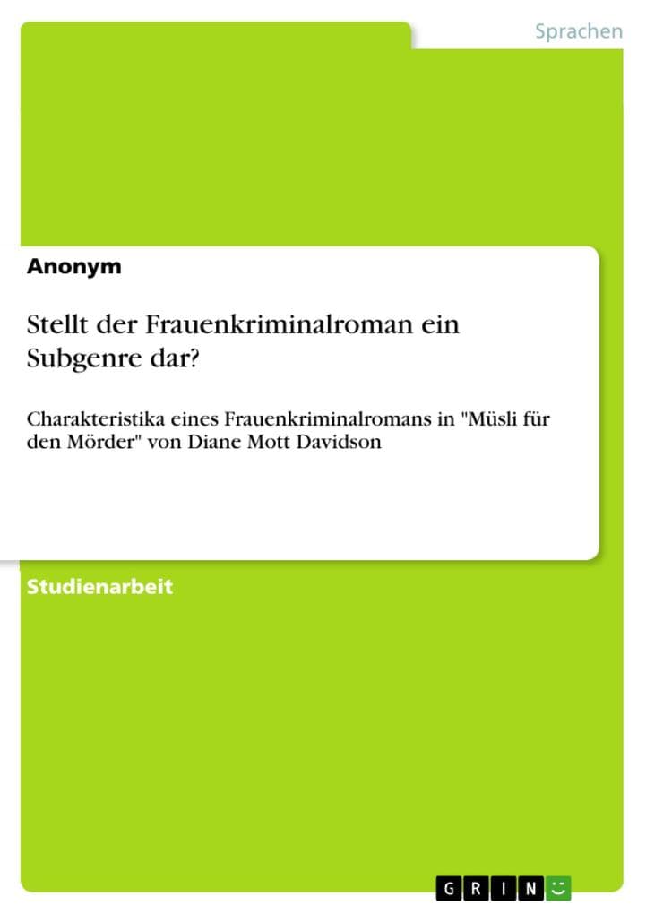 Stellt der Frauenkriminalroman ein Subgenre dar?: Charakteristika eines Frauenkriminalromans in "Müsli für den Mörder" von Diane Mott Davidson