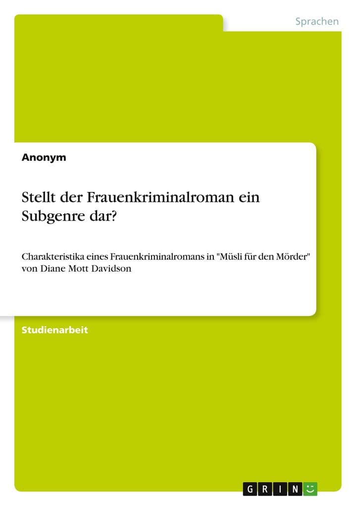 Stellt der Frauenkriminalroman ein Subgenre dar?: Charakteristika eines Frauenkriminalromans in "Müsli für den Mörder" von Diane Mott Davidson