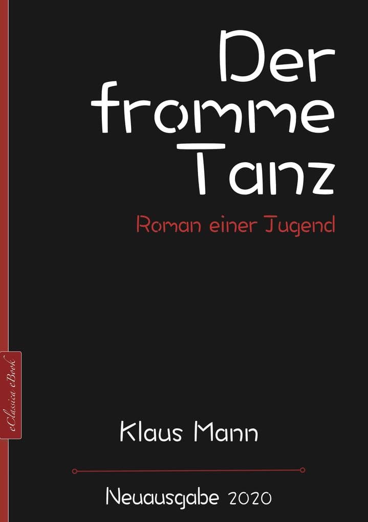 Klaus Mann: Der fromme Tanz - Roman einer Jugend: Neuausgabe 2020