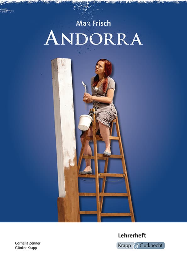 Andorra - Max Frisch - Lehrerheft: Unterrichtsmaterialien, Hilfestellungen, Interpretation, Analyse