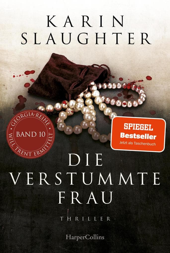 Die verstummte Frau: SPIEGEL-Bestseller voller Nervenkitzel - für diesen Fall muss Will Trent die Vergangenheit neu aufrollen!