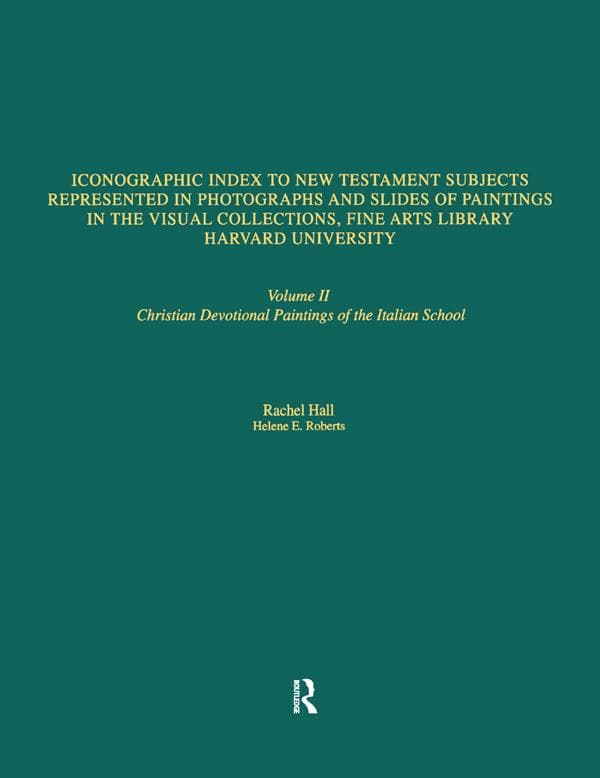Iconographic Index to New Testament Subjects Represented in Photographs and Slides of Paintings in the Visual Collections, Fine Arts Library, Harvard University: Christian Devotional Paintings of the Italian School