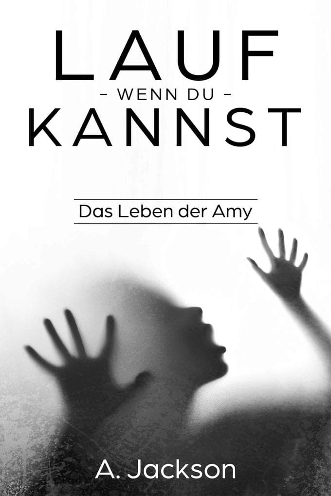 Lauf - wenn du kannst: Das Leben der Amy